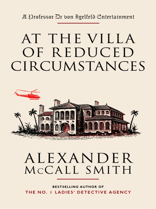Title details for At the Villa of Reduced Circumstances by Alexander McCall Smith - Wait list